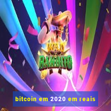 bitcoin em 2020 em reais